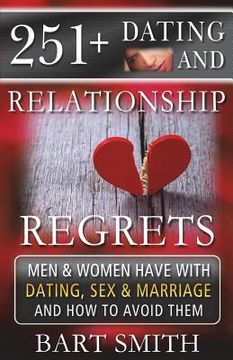 portada 251+ Dating & Relationship Regrets Men & Women Have About Dating, Sex & Marriage (en Inglés)