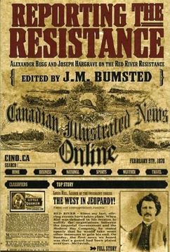 portada Reporting the Resistance: Alexander Begg and Joseph Hargrave on the red River Resistance (en Inglés)