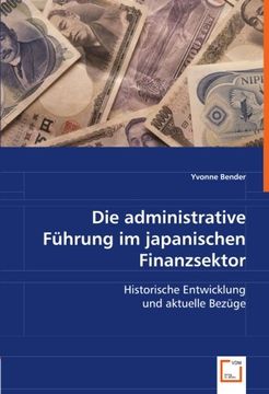 portada Die administrative Führung im japanischen Finanzsektor: Historische Entwicklung und aktuelle Bezüge