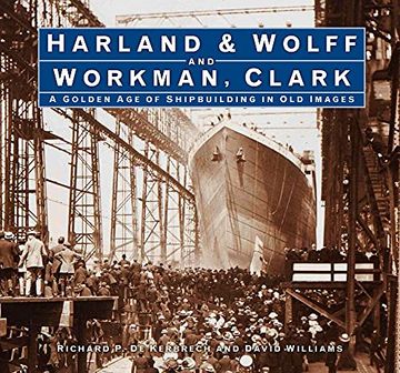 portada Harland & Wolff and Workman Clark: A Golden age of Shipbuilding in old Images (en Inglés)