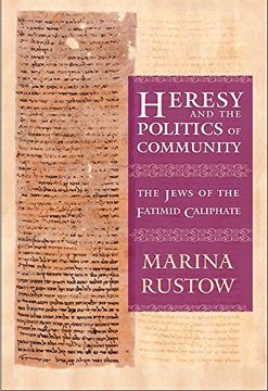 portada Heresy and the Politics of Community: The Jews of the Fatimid Caliphate (Conjunctions of Religion and Power in the Medieval Past)