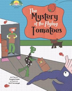portada the mystery of the flying tomatoes (en Inglés)