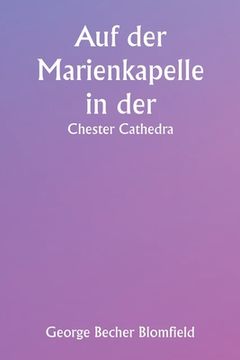 portada Auf der Marienkapelle in der Chester Cathedra (en Alemán)