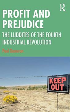 portada Profit and Prejudice: The Luddites of the Fourth Industrial Revolution 