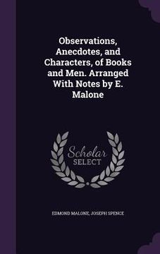 portada Observations, Anecdotes, and Characters, of Books and Men. Arranged With Notes by E. Malone (en Inglés)