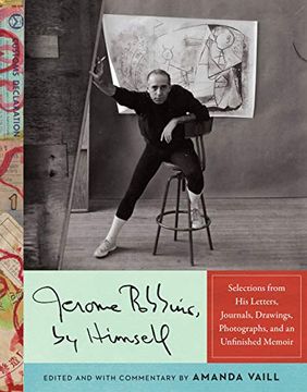 portada Jerome Robbins, by Himself: Selections From his Letters, Journals, Drawings, Photographs, and an Unfinished Memoir (in English)