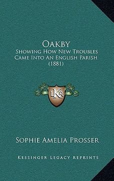 portada oakby: showing how new troubles came into an english parish (1881)