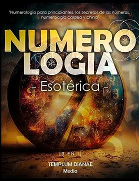 portada Numerología Esotérica: [3 en 1] Numerología Para Principiantes, los Secretos de los Números, Numerología Caldea y China