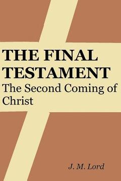 portada The Final Testament: The Second Coming of Christ (en Inglés)