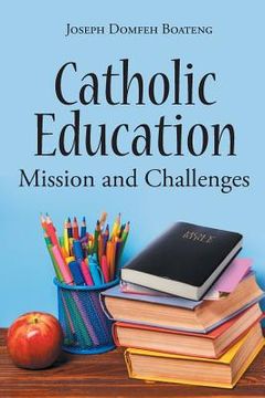 portada Catholic Education: Mission and Challenges (en Inglés)