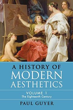 portada A History of Modern Aesthetics: Volume 1, the Eighteenth Century 