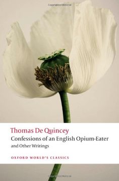 portada Confessions of an English Opium-Eater and Other Writings (Oxford World's Classics) (en Inglés)