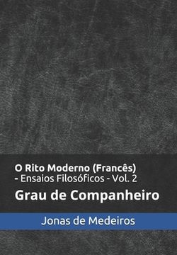 portada O Rito Moderno (Francês) - Ensaios Filosóficos: Companheiro (in Portuguese)
