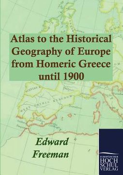 portada atlas to the historical geography of europe from homeric greece until 1900 (en Inglés)