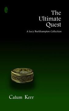 portada The Ultimate Quest: A Lucy Burkhampton Collection (in English)