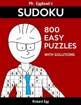 portada Mr. Egghead's Sudoku 800 Easy Puzzles With Solutions: Only One Level Of Difficulty Means No Wasted Puzzles (Volume 24)