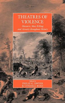 portada Theatres of Violence: Massacre, Mass Killing and Atrocity Throughout History (War and Genocide) (en Inglés)