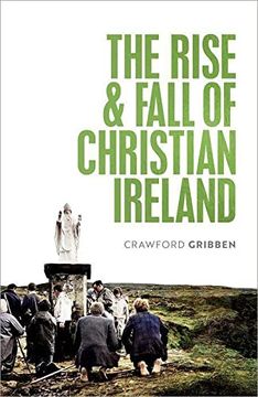 portada The Rise and Fall of Christian Ireland (en Inglés)