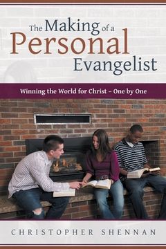 portada The Making of a Personal Evangelist: Winning the World for Christ - One By One (en Inglés)