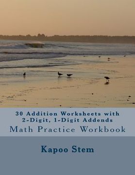 portada 30 Addition Worksheets with 2-Digit, 1-Digit Addends: Math Practice Workbook