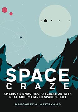 portada Space Craze: America’S Enduring Fascination With Real and Imagined Spaceflight (in English)
