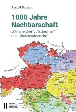 portada 1000 Jahre Nachbarschaft: "Österreicher", "Tschechen" und "Sudetendeutsche" (en Alemán)