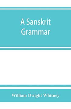 portada A Sanskrit Grammar, Including Both the Classical Language, and the Older Dialects, of Veda and Brahmana (in English)