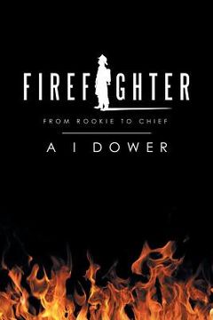 portada Firefighter: From Rookie to Chief (en Inglés)