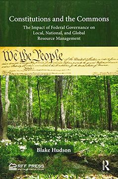 portada Constitutions and the Commons: The Impact of Federal Governance on Local, National, and Global Resource Management (en Inglés)