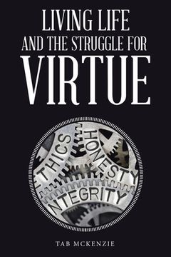 portada Living Life and the Struggle for Virtue (en Inglés)