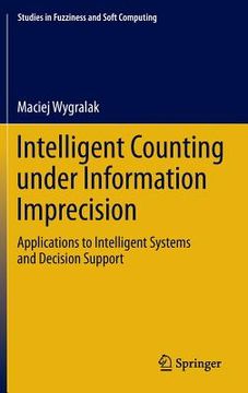 portada intelligent counting under information imprecision: applications to intelligent systems and decision support (en Inglés)