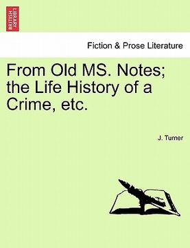 portada from old ms. notes; the life history of a crime, etc.