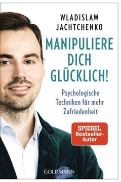 portada Manipuliere Dich Glücklich! (en Alemán)