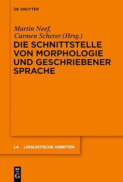 portada Die Schnittstelle von Morphologie und Geschriebener Sprache (en Alemán)