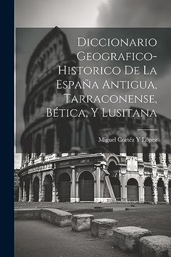 portada Diccionario Geografico-Historico de la España Antigua, Tarraconense, Bética, y Lusitana