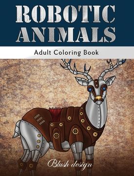 portada Robotic Animals: Adult Coloring Book (in English)