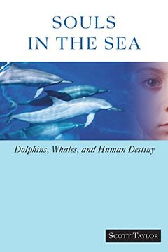 portada Souls in the Sea: Dolphins, Whales, and Human Destiny (en Inglés)