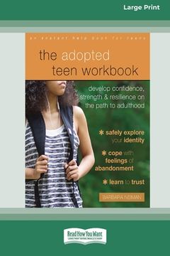 portada The Adopted Teen Workbook: Develop Confidence, Strength, and Resilience on the Path to Adulthood (16pt Large Print Edition) (en Inglés)