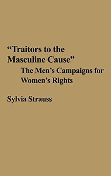 portada Traitors to the Masculine Cause: The Men's Campaigns for Women's Rights: Men's Campaign for Women's Rights (Contributions in Women's Studies) (en Inglés)