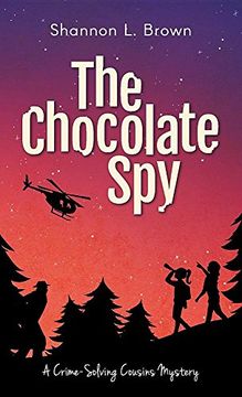 The Chocolate Spy (The Crime-Solving Cousins Mysteries)