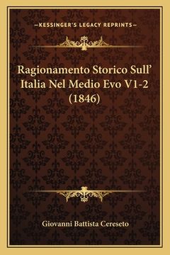 portada Ragionamento Storico Sull' Italia Nel Medio Evo V1-2 (1846) (en Italiano)
