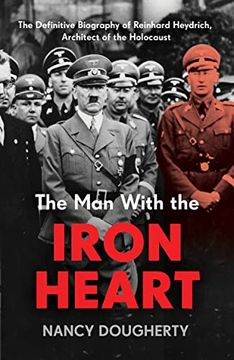 portada The man With the Iron Heart: The Definitive Biography of Reinhard Heydrich