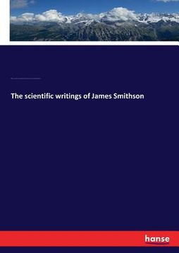 portada The scientific writings of James Smithson (en Inglés)
