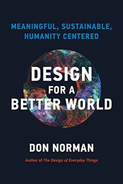 portada Design for a Better World: Meaningful, Sustainable, Humanity Centered (en Inglés)