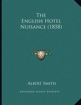 portada the english hotel nuisance (1858) (in English)