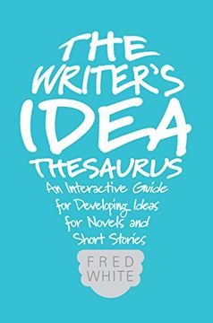 portada The Writer's Idea Thesaurus: An Interactive Guide for Developing Ideas for Novels and Short Stories (en Inglés)