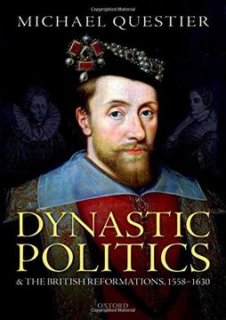 portada Dynastic Politics and the British Reformations, 1558-1630 (en Inglés)