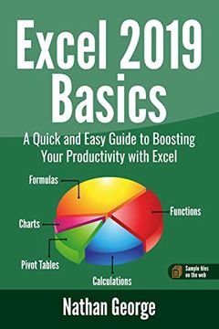 portada Excel 2019 Basics: A Quick and Easy Guide to Boosting Your Productivity With Excel (Excel 2019 Mastery) 
