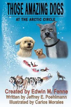 portada those amazing dogs book three: at the arctic circle (en Inglés)