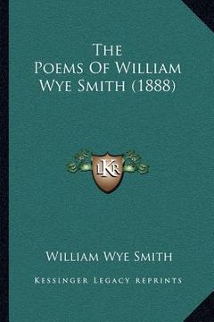 portada the poems of william wye smith (1888) (en Inglés)